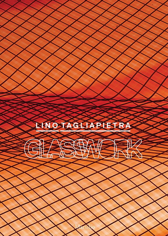 Front cover_Lino Tagliapietra: Glasswork
