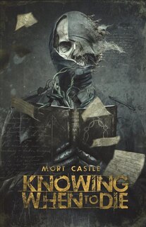 Knowing When to Die: Uncollected Stories