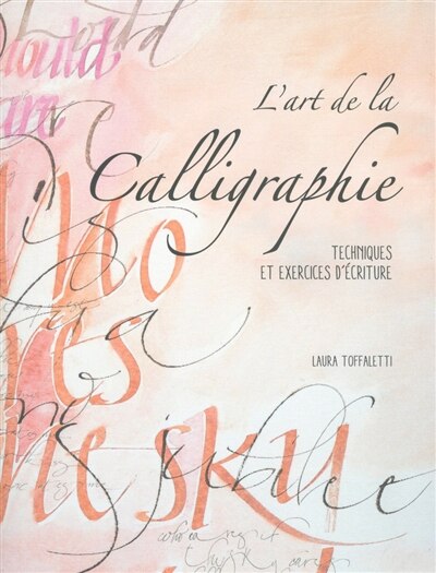 Front cover_L'art de la calligraphie : techniques et exercices d'écriture