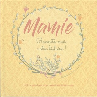 Front cover_Mamie, raconte-moi notre histoire !