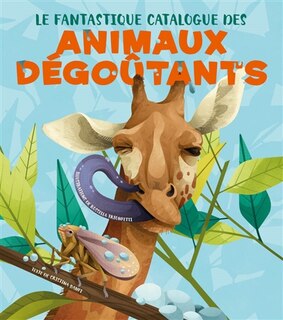 Front cover_Le fantastique catalogue des animaux dégoûtants