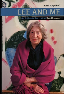 Lee And Me: An Intimate Portrait Of Lee Krasner