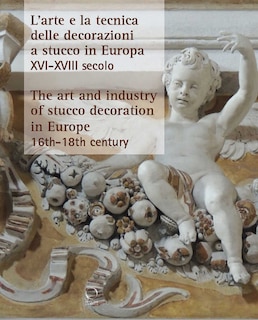Front cover_The Art and Industry of Stucco Decoration in Europe