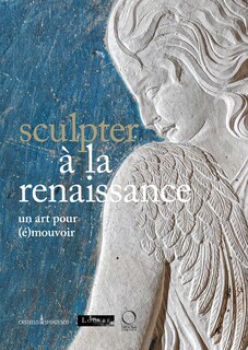 Front cover_Sculpter à la Renaissance: Un art pour (é)mouvoir