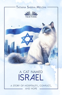 Couverture_A Cat Named Israel - A Story Of Hospitality, Conflict, And Hope