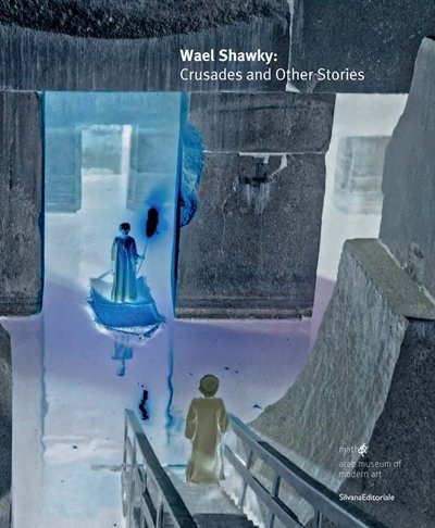 Front cover_Wael Shawky: Crusades and Other Stories