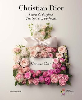 Front cover_Christian Dior: The Spirit of Perfumes