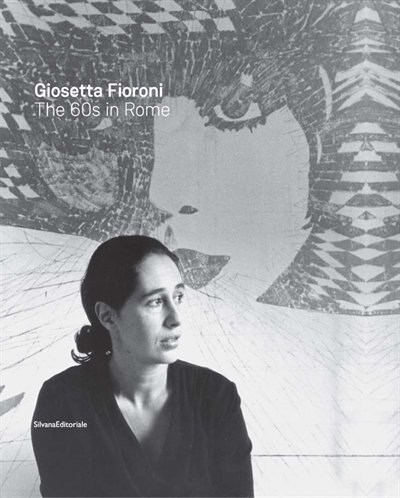 Front cover_Giosetta Fioroni: The 60s in Rome