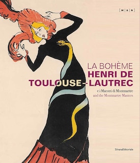 Couverture_La Bohème: Henri de Toulouse-Lautrec and the Montmartre Masters