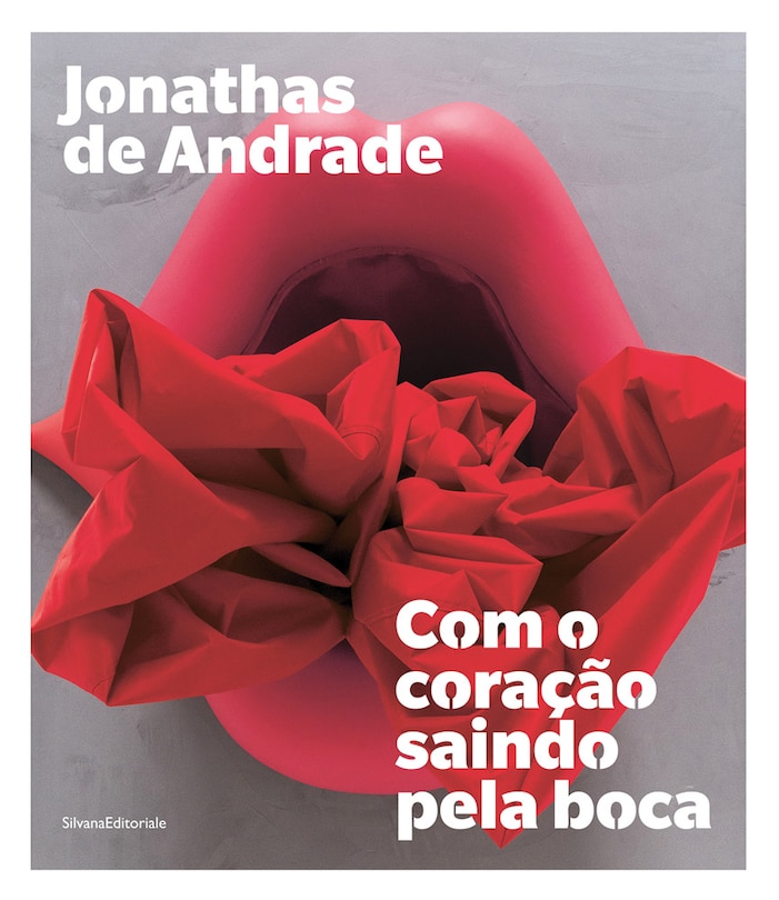 Couverture_Jonathas de Andrade: Com o cora��o saindo pela boca