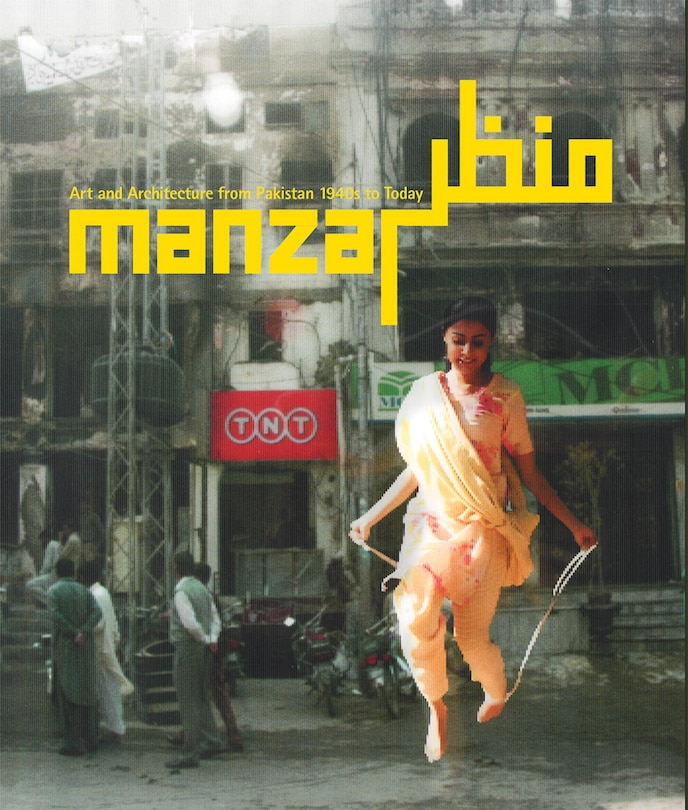 Couverture_Manzar: Art and Architecture from Pakistan 1940s to Today
