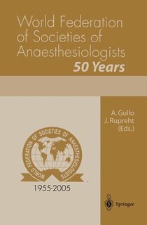 Front cover_World Federation of Societies of Anaesthesiologists 50 Years