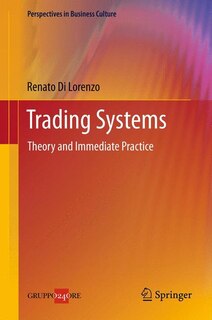 Trading Systems: Theory and Immediate Practice