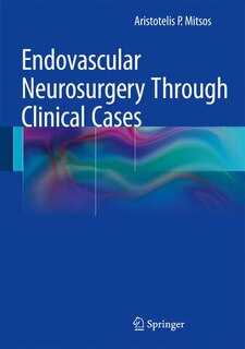 Front cover_Endovascular Neurosurgery Through Clinical Cases
