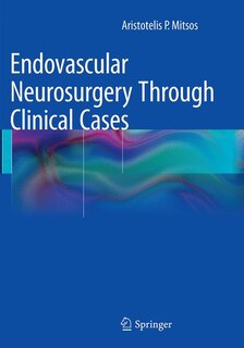 Front cover_Endovascular Neurosurgery Through Clinical Cases