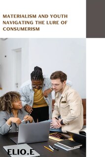 Couverture_Materialism and Youth Navigating the Lure of Consumerism