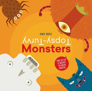 Topsy-turvy Monsters: Turn The Flap To Uncover The Hidden Monsters