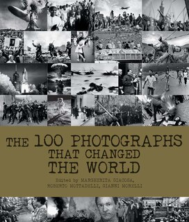 The 100 Photographs That Changed The World