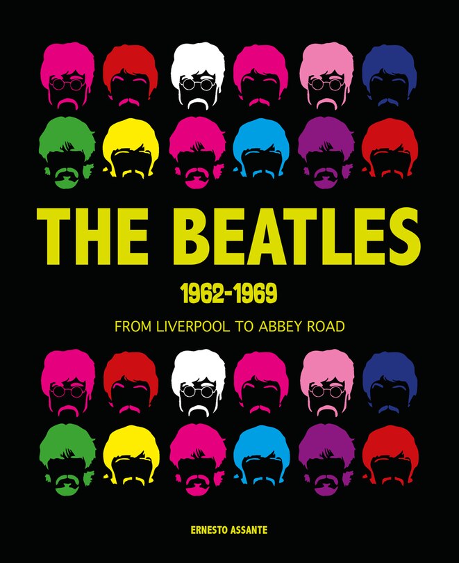The Beatles 1962-1969: From Liverpool To Abbey Road