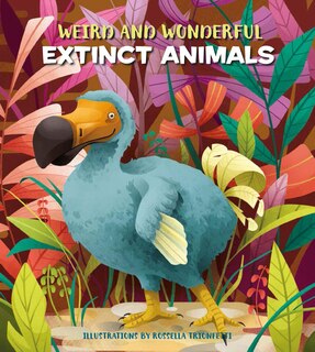 Front cover_Weird And Wonderful Extinct Animals
