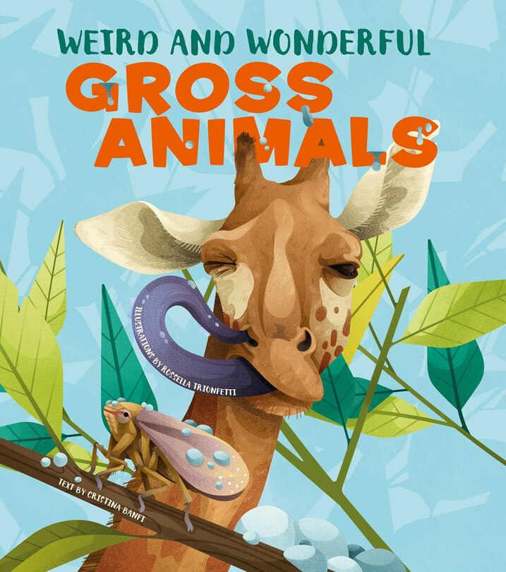 Front cover_Weird and Wonderful Gross Animals