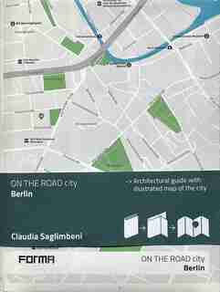 Berlin: On The Road Architecture Guides by Claudia Saglimbeni