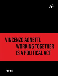 Couverture_a² Vincenzo Agnetti. Working together is a political act