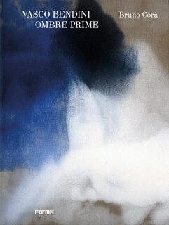 Front cover_Vasco Bendini. Ombre prime
