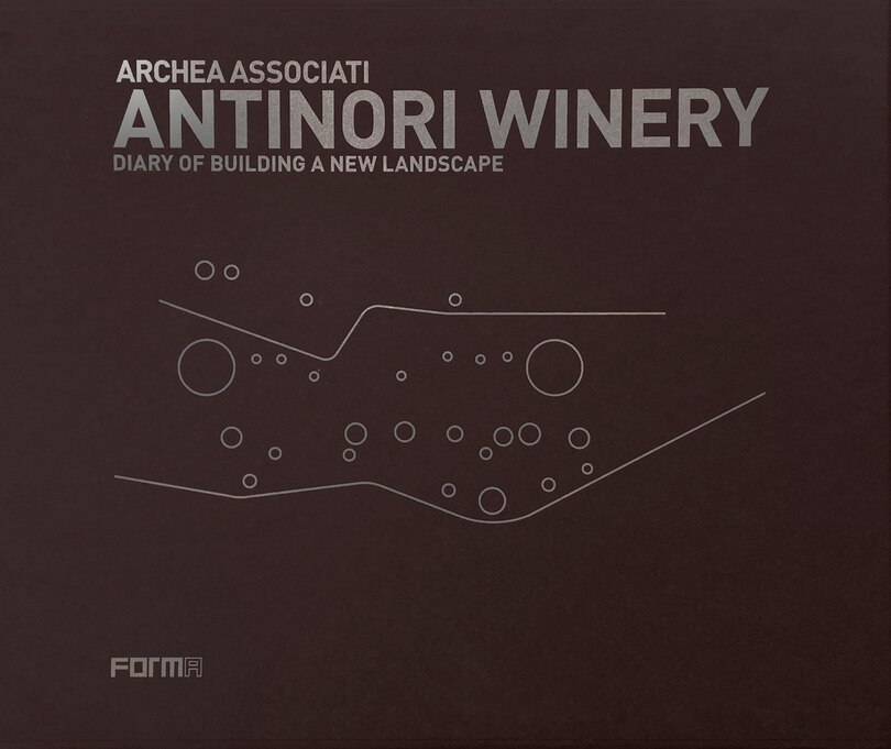 Front cover_Archea Associati: Antinori Winery