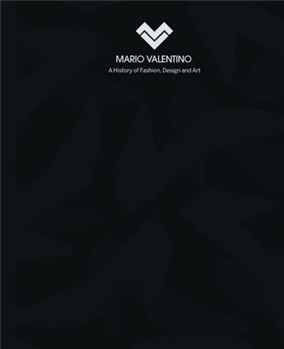 Front cover_Mario Valentino: A History of Fashion, Design and Art