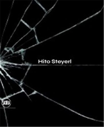 Front cover_Hito Steyerl: The City Of Broken Windows