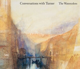 Front cover_Conversations With Turner: The Watercolors