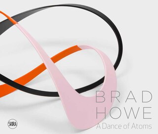 Front cover_Brad Howe: A Dance Of Atoms