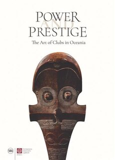 Front cover_Power And Prestige: The Art Of Clubs In Oceania