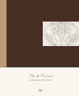 Front cover_Tom Of Finland: An Imaginary Sketchbook