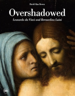 Front cover_Overshadowed: Leonardo da Vinci and Bernardino Luini