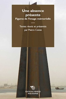 Une absence presente. figures de l´image memorielle