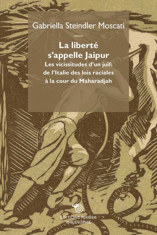 Couverture_Liberte s´appelle jaipur les vicissitudes d´un juif: de l´italie des lois raciales a la cour du maha