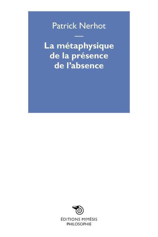 Front cover_Metaphysique de la presence de l&acute;absence (La)
