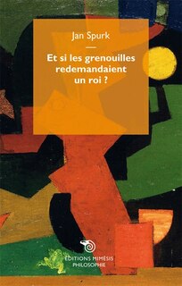 Front cover_Et si les grenouilles redemandaient un roi ?