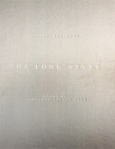 Front cover_Hiroshi Sugimoto: The Long Never