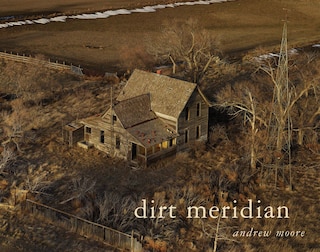 Front cover_ANDREW MOORE DIRT MERIDIAN