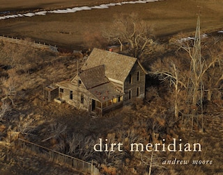 ANDREW MOORE DIRT MERIDIAN