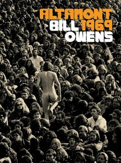 Front cover_Bill Owens: Altamont 1969