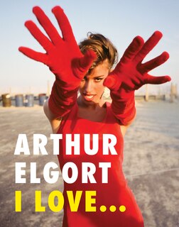 Front cover_Arthur Elgort: I Love...