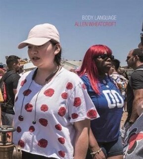 Front cover_Allen Wheatcroft: Body Language
