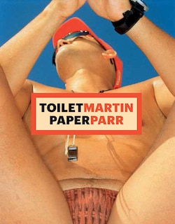 Couverture_Martin Parr, Maurizio Cattelan, Pierpaolo Ferrari: Toiletmartin Paperparr Book