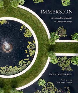 Front cover_Immersion: Living And Learning In An Olmsted Garden