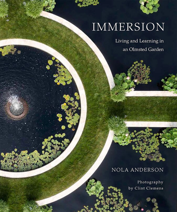 Front cover_Immersion: Living And Learning In An Olmsted Garden