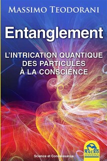 Front cover_Entanglement : l'intrication quantique, des particules à la conscience
